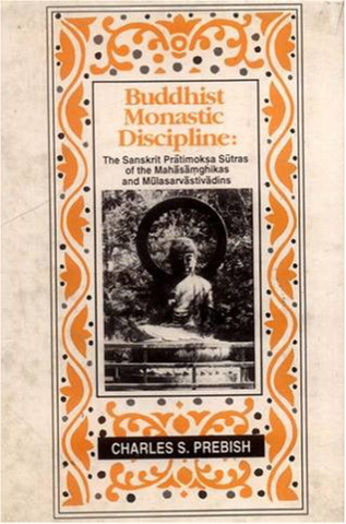 Buddhist Monastic Discipline: The Sanskrit Pratimoksa Sutras Of The Mahasamghikas And Mulasarvastivadins