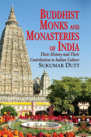Buddhist Monks And Monasteries Of India: Their History And Contribution To Indian Culture