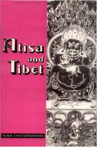 Atisa And Tibet: Life And Works Of Dipamkara Srijnana (Alias Atisa) In Relation To The History And Religion Of Tibet With Tibetan Sources