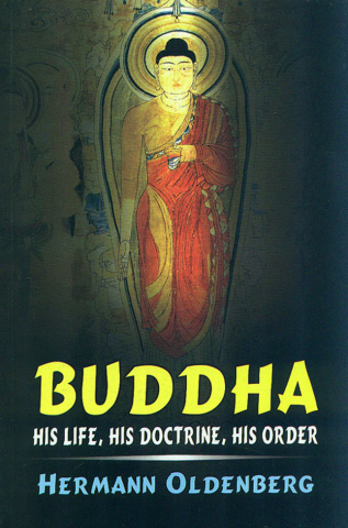 Buddha: His Life, His Doctrine, His Order