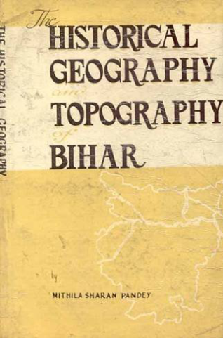Historical Geography And Topography Of Bihar