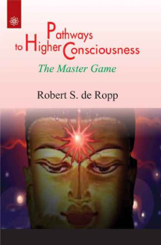 Pathways To Higher Consciousness: The Master Game