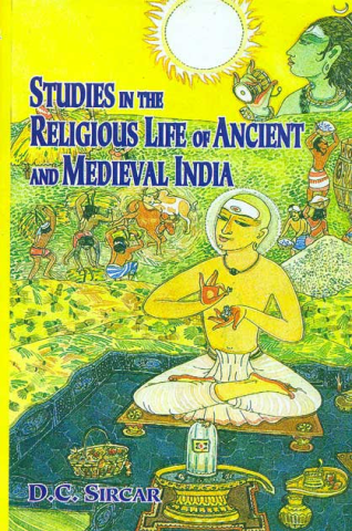 Studies In The Religious Life Of Ancient And Medieval India