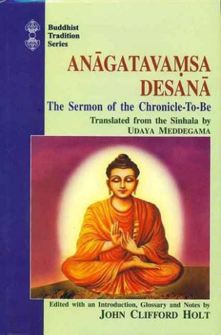 Anagatavamsa Desana: The Sermon Of The Chronicle-To-Be