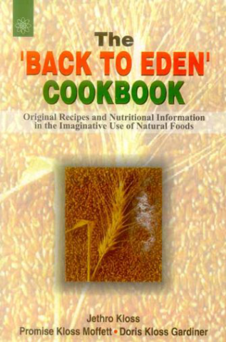 The Back To Eden Cookbook