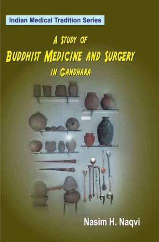 A Study Of Buddhist Medicine And Surgery In Gandhara