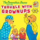 The Berenstain Bears and the Trouble wit