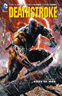 Deathstroke Vol. 1: Gods of Wars (The Ne
