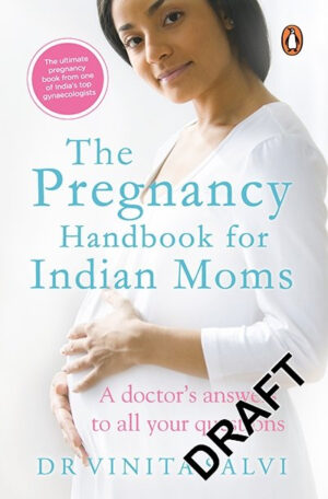 The Pregnancy Handbook For Indian Moms