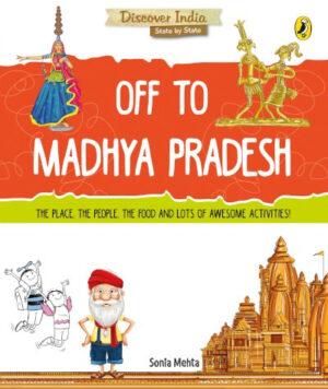 Off to Madhya Pradesh (Discover India)