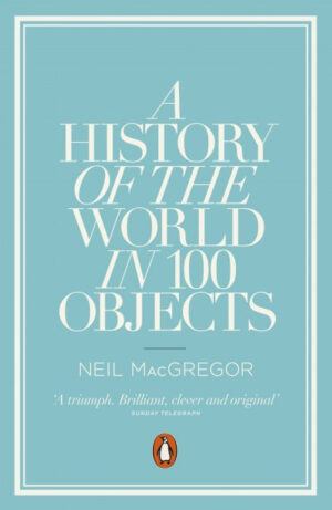 A History of the World in 100 Objects