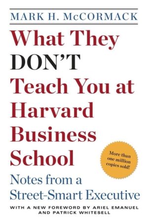 What They Don''t Teach You At Harvard Bus