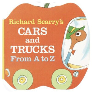 Richard Scarry''s Cars and Trucks from A