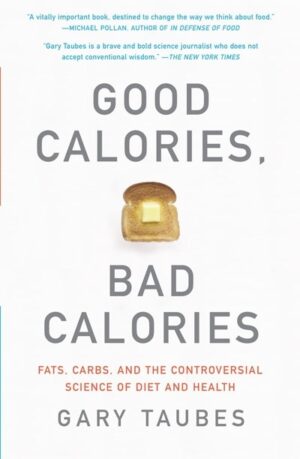 GOOD CALORIES, BAD CALORIES