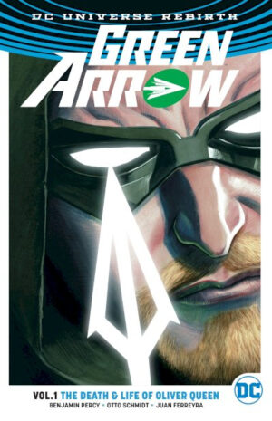 Green Arrow Vol. 1: The Death and Life O