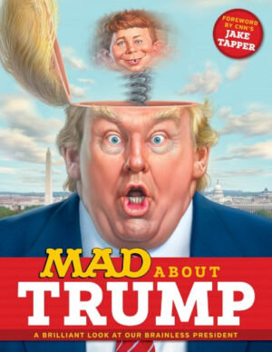 MAD About Trump: A Brilliant Look at Our