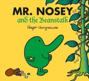 Mr. Nosey and the Beanstalk : Mr. Men & Little Miss Magic