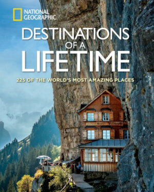 Destinations of a Lifetime: 225 of the W