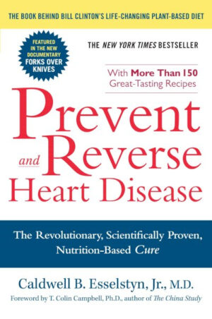 Prevent & Reverse Heart Disease : The Re