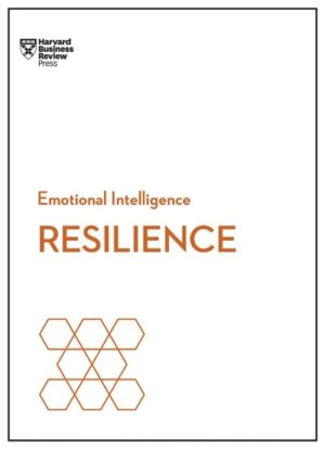 Resilience (HBR Emotional Intelligence S