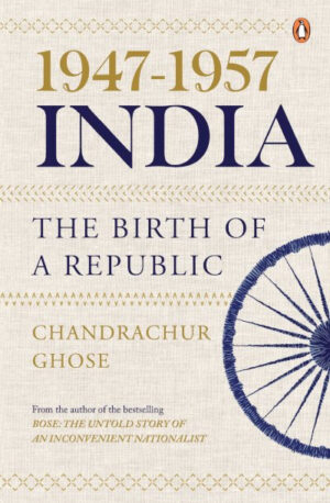 1947-1957, India: the Birth of a Republic