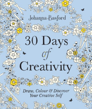 30 Days of Creativity: Draw, Colour and Discover Your Creative Self